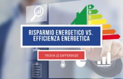 La differenza tra efficientamento energetico e risparmio energetico