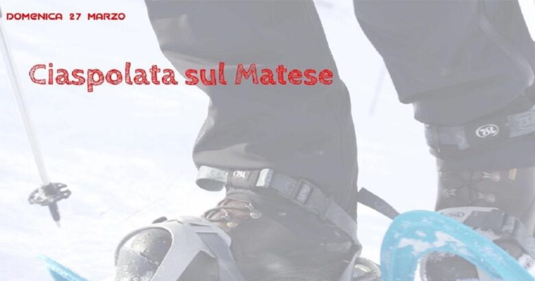 Ciaspolata sul Matese 27 marzo 2022
