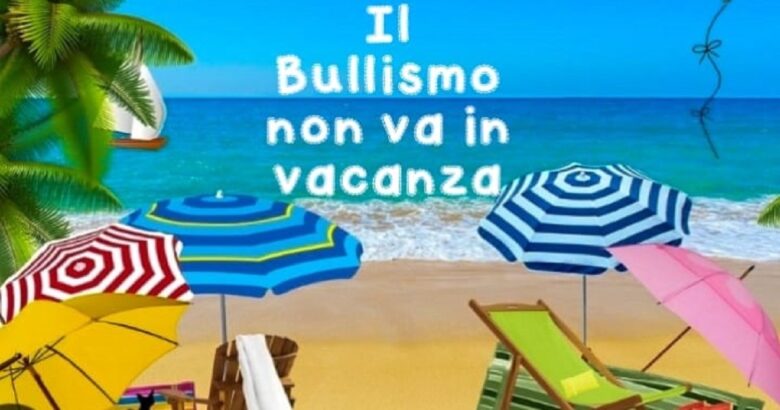 Il bullismo non va in vacanza