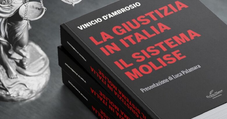 Venafro, Auser, libro, Vinicio D'Ambrosio, La giustizia in Italia. Il sistema Molise