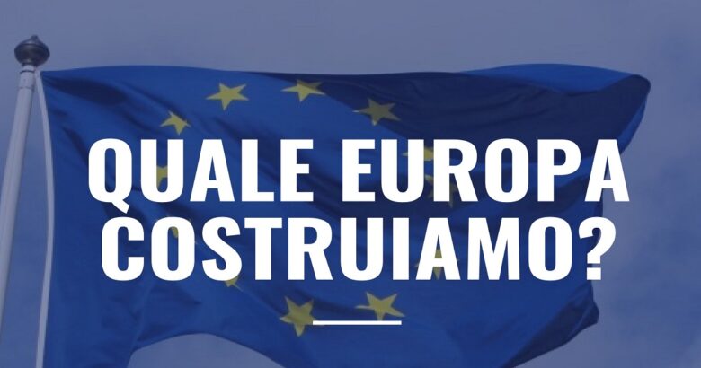 “Quale Europa costruiamo”, confronto, tornata elettorale